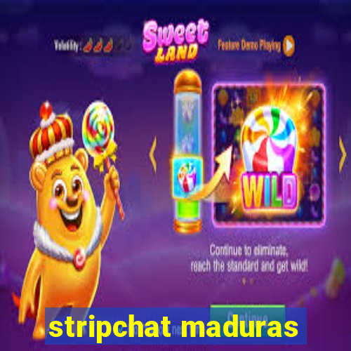 stripchat maduras